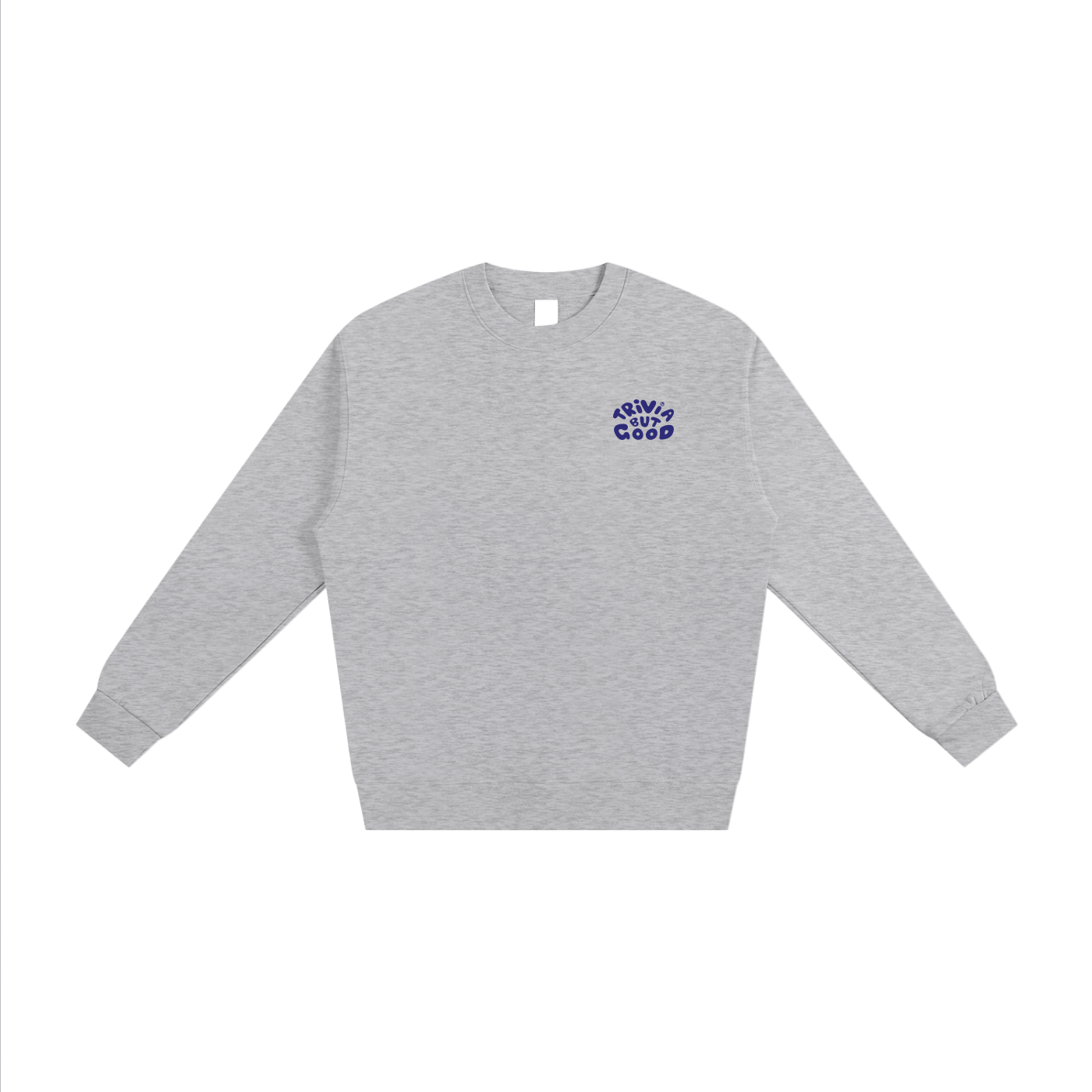 Trivia But Good Sweatshirt