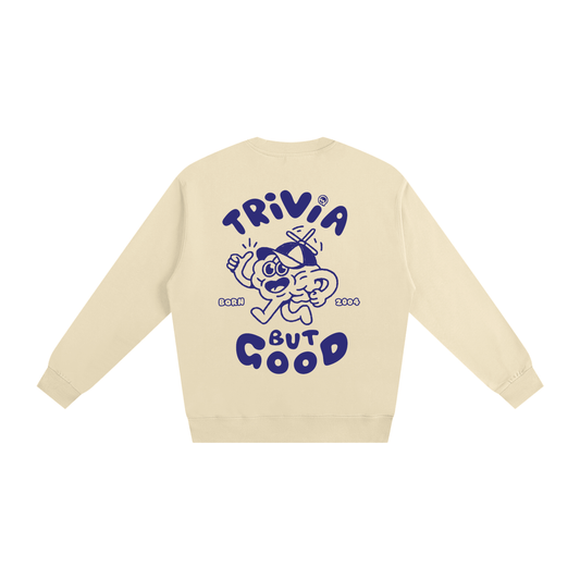 Trivia But Good Sweatshirt